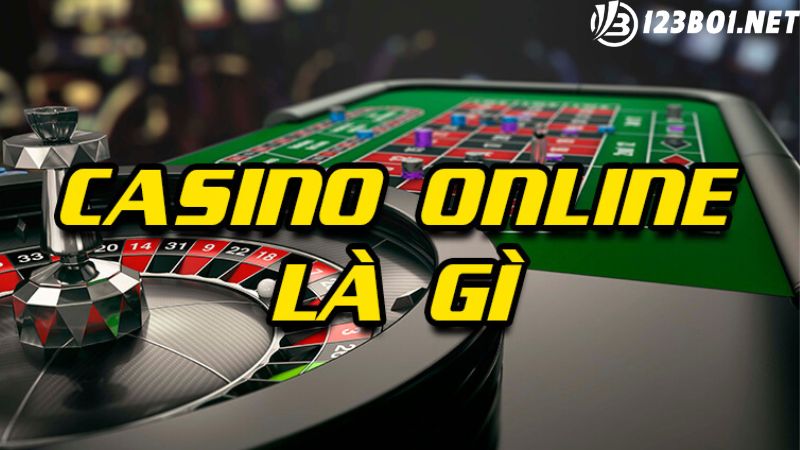 Thế nào là Casino Online 123B09?